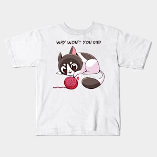 funny cat – Why won't you die? Kids T-Shirt